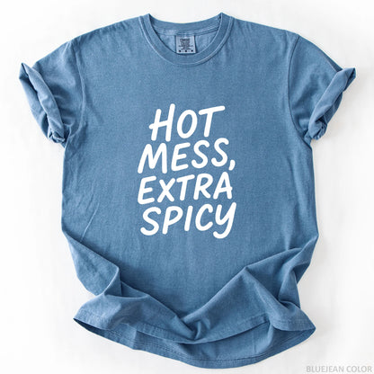 Hot Mess Extra Spicy T-Shirt