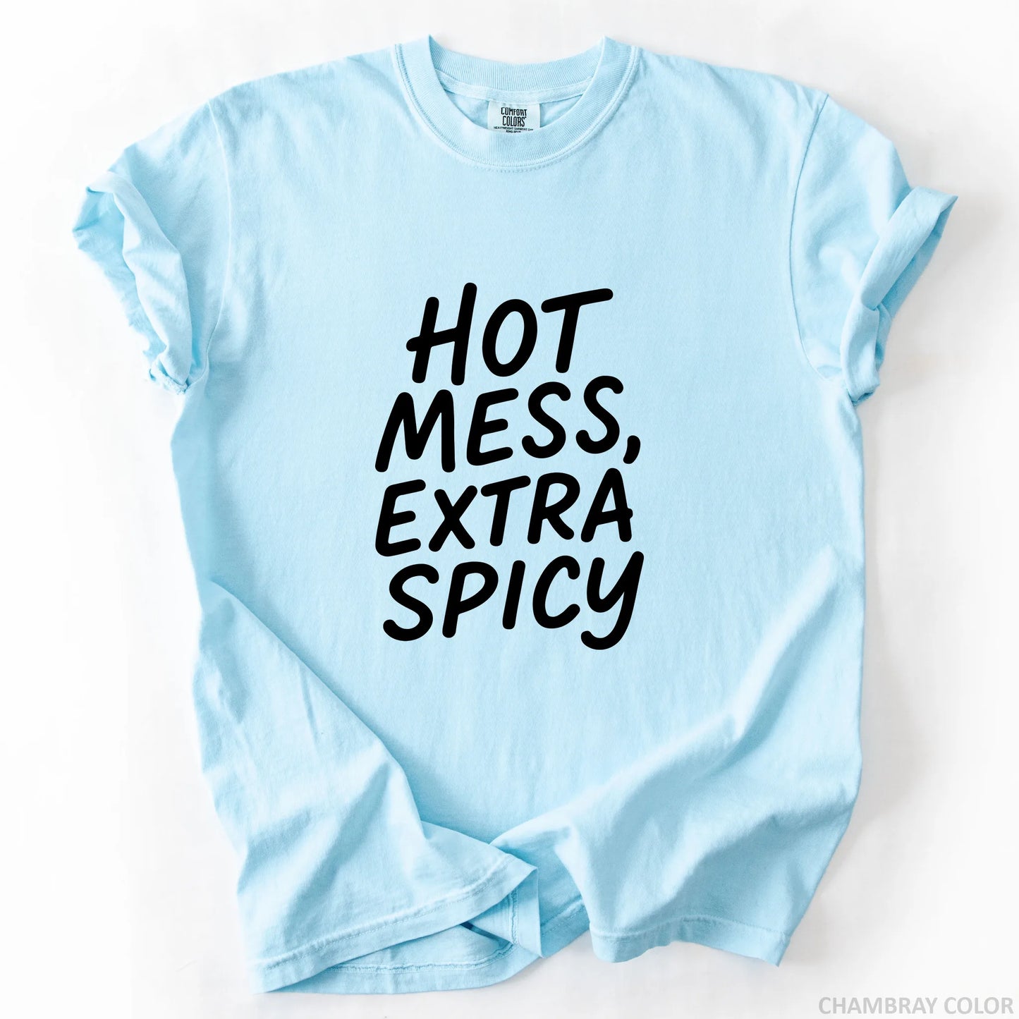 Hot Mess Extra Spicy T-Shirt