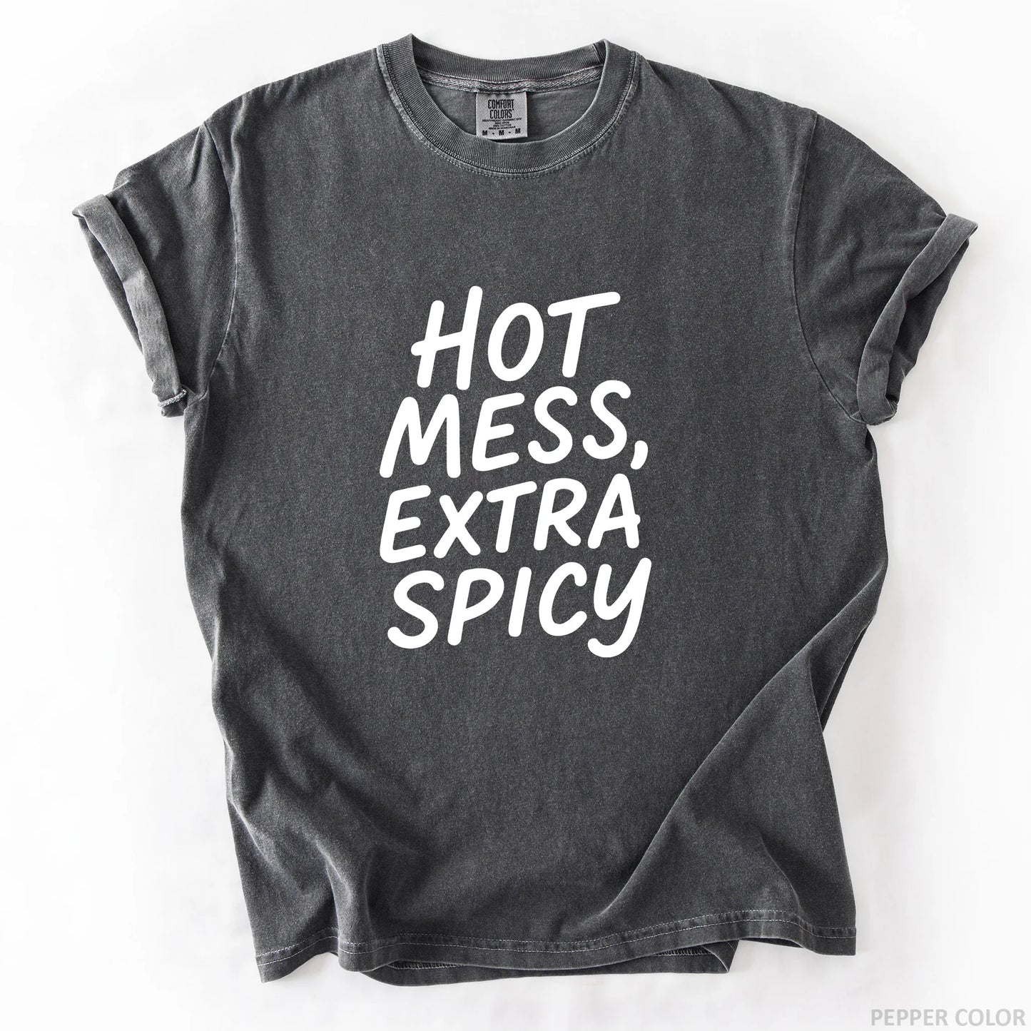 Hot Mess Extra Spicy T-Shirt