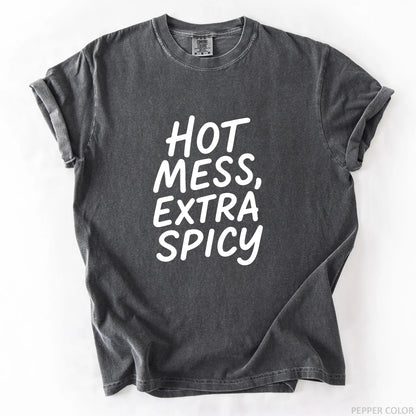 Hot Mess Extra Spicy T-Shirt