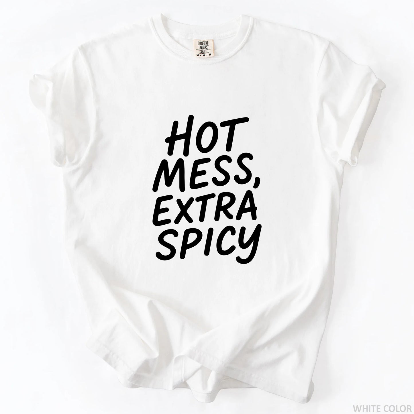 Hot Mess Extra Spicy T-Shirt