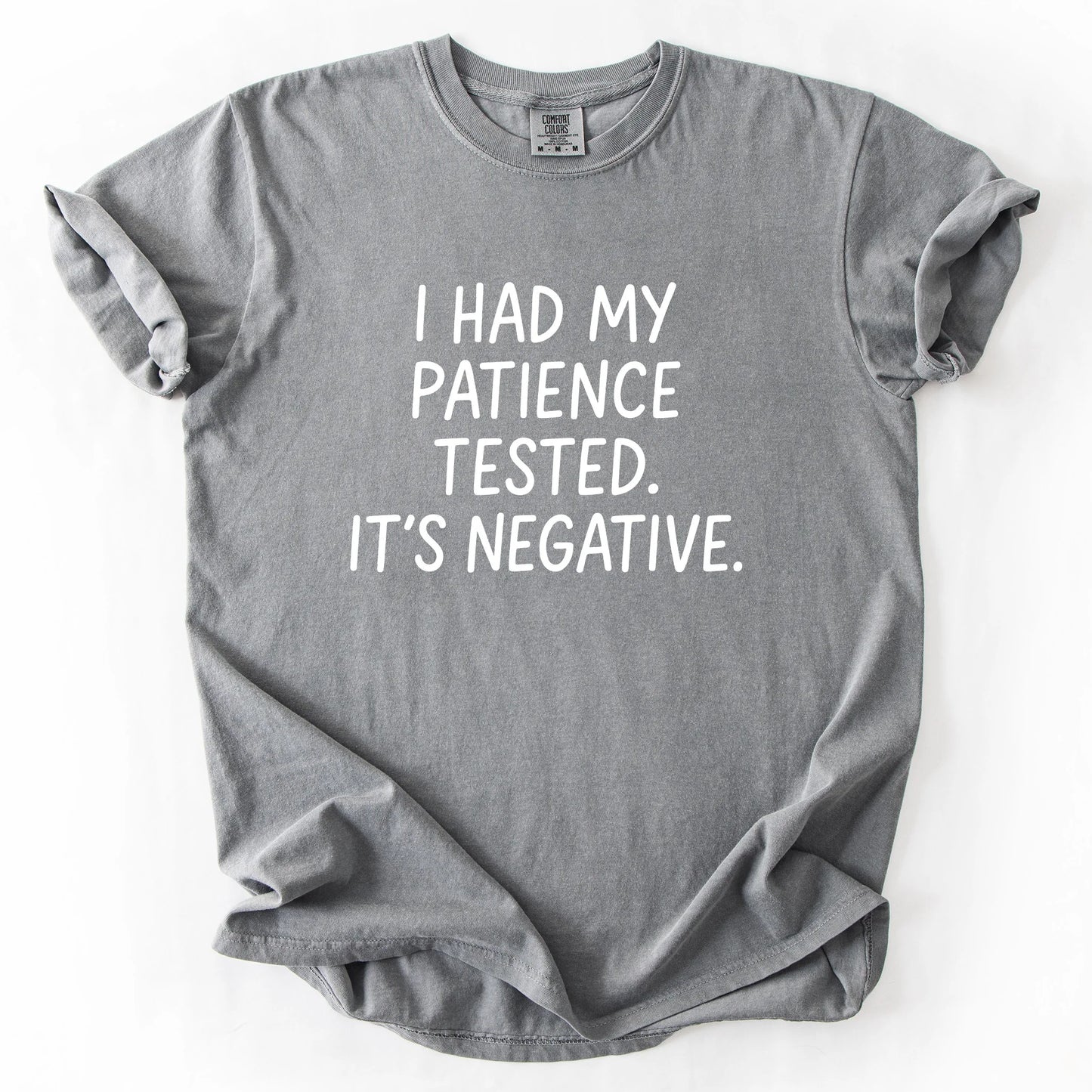 I Had My Patience Tested It's Negative T-Shirt