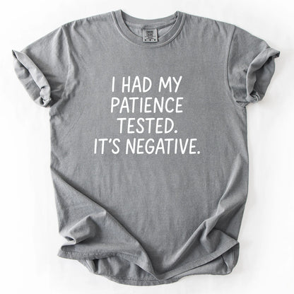 I Had My Patience Tested It's Negative T-Shirt