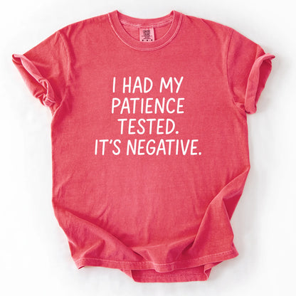 I Had My Patience Tested It's Negative T-Shirt