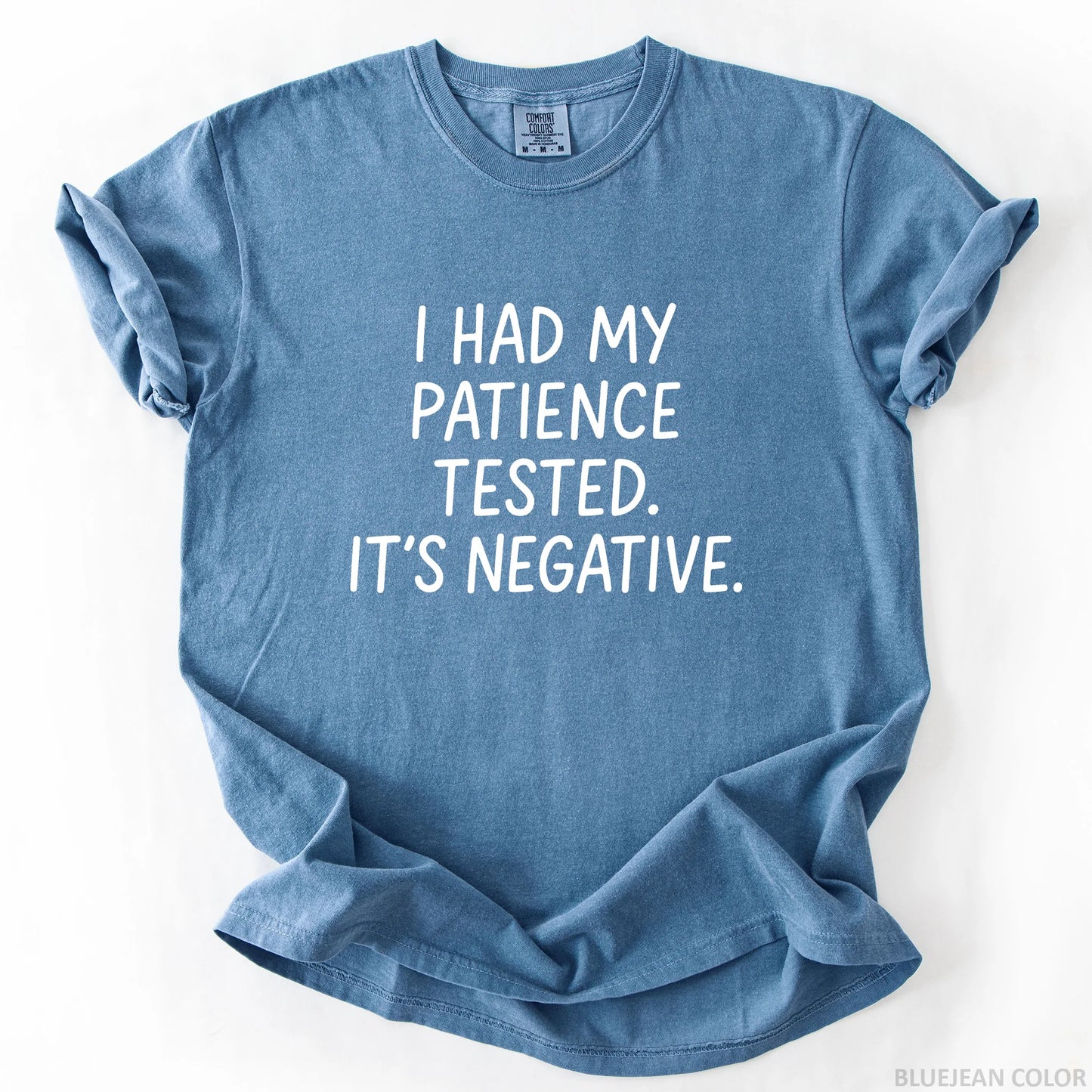 I Had My Patience Tested It's Negative T-Shirt