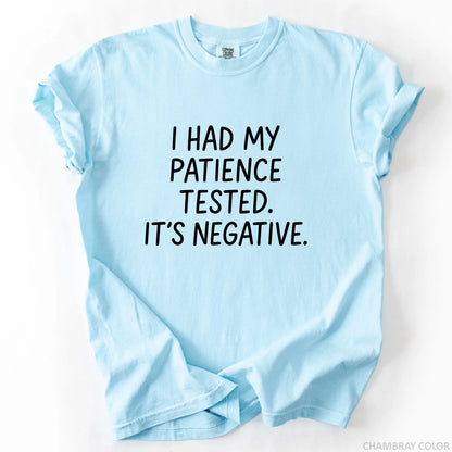 I Had My Patience Tested It's Negative T-Shirt