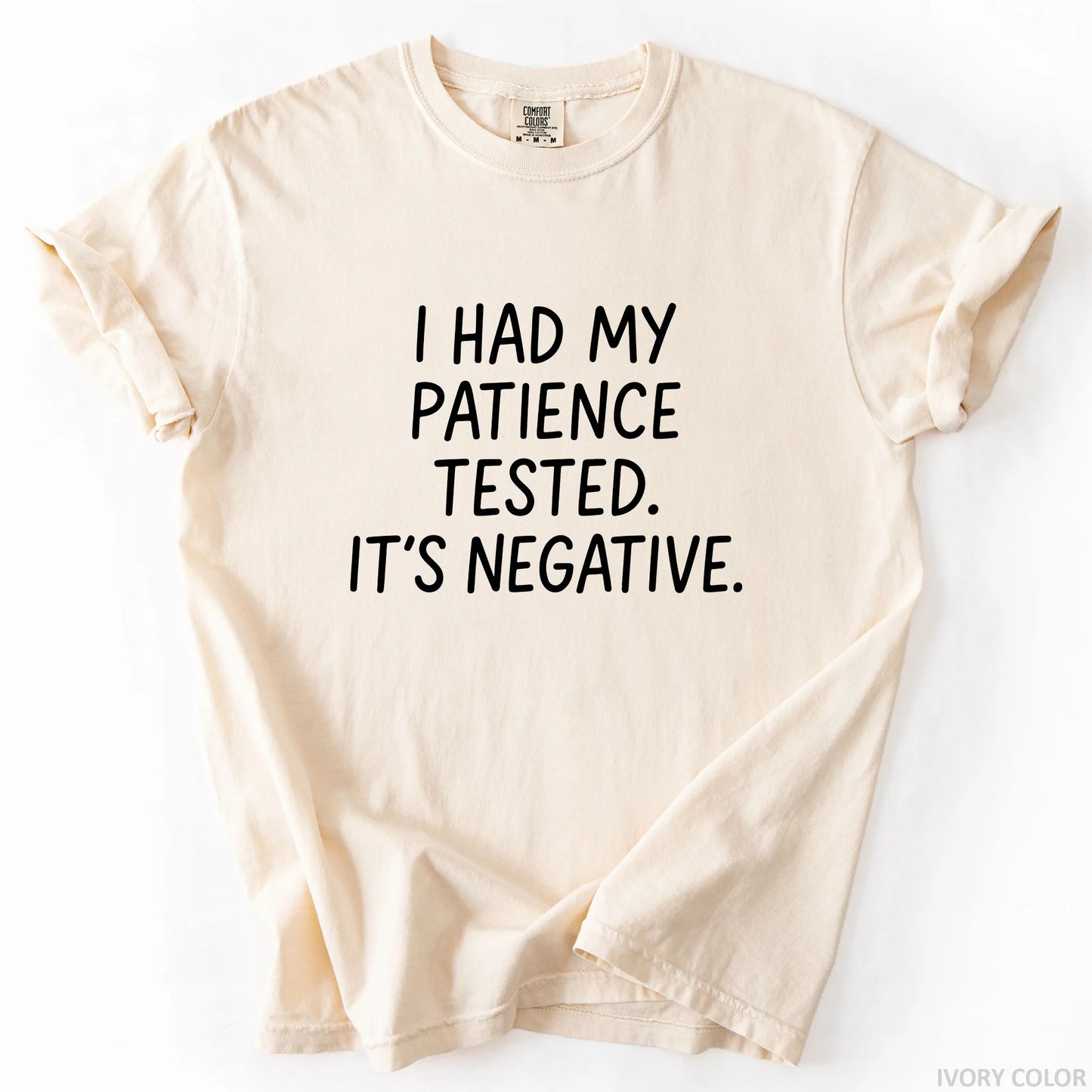 I Had My Patience Tested It's Negative T-Shirt