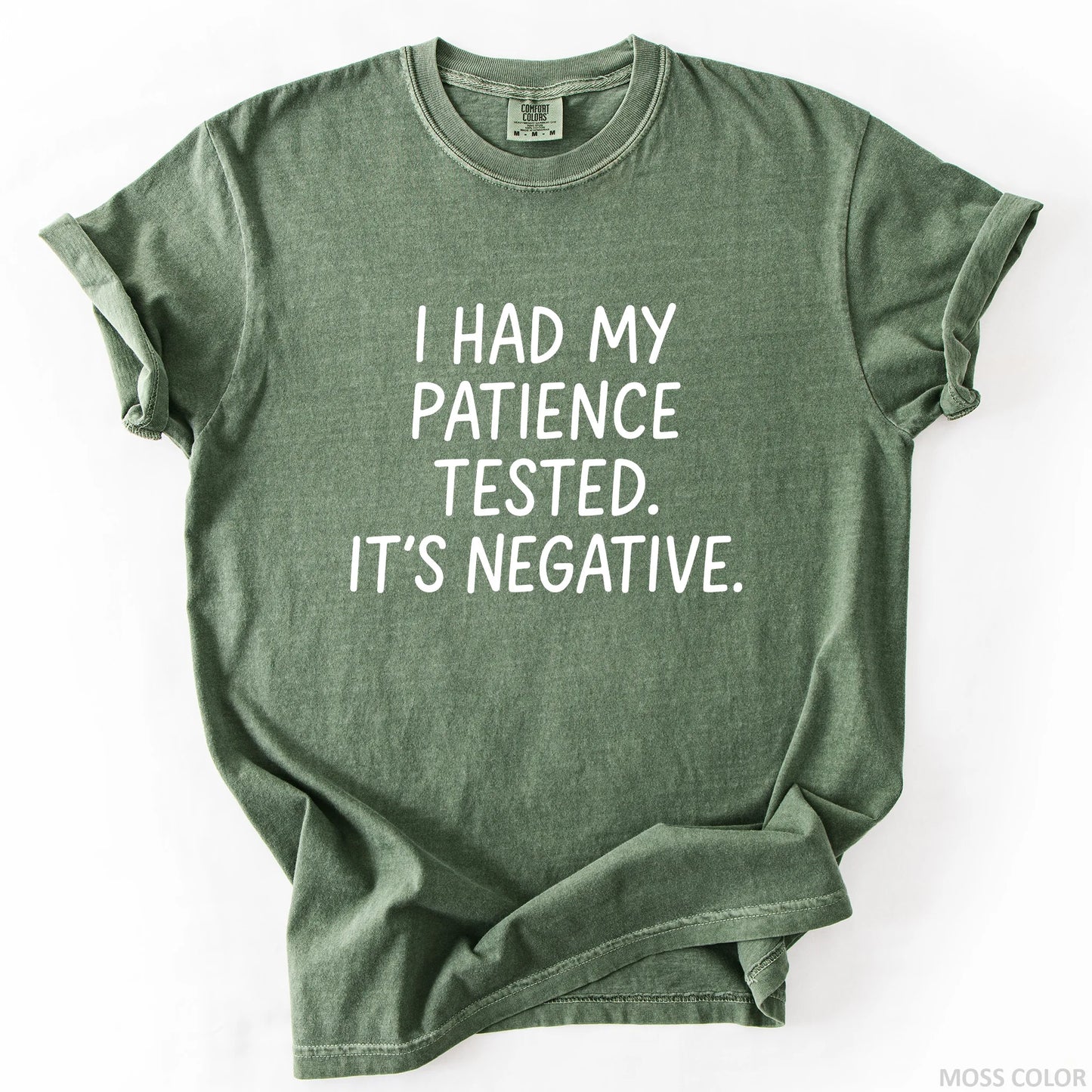 I Had My Patience Tested It's Negative T-Shirt