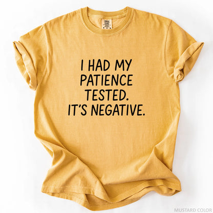 I Had My Patience Tested It's Negative T-Shirt