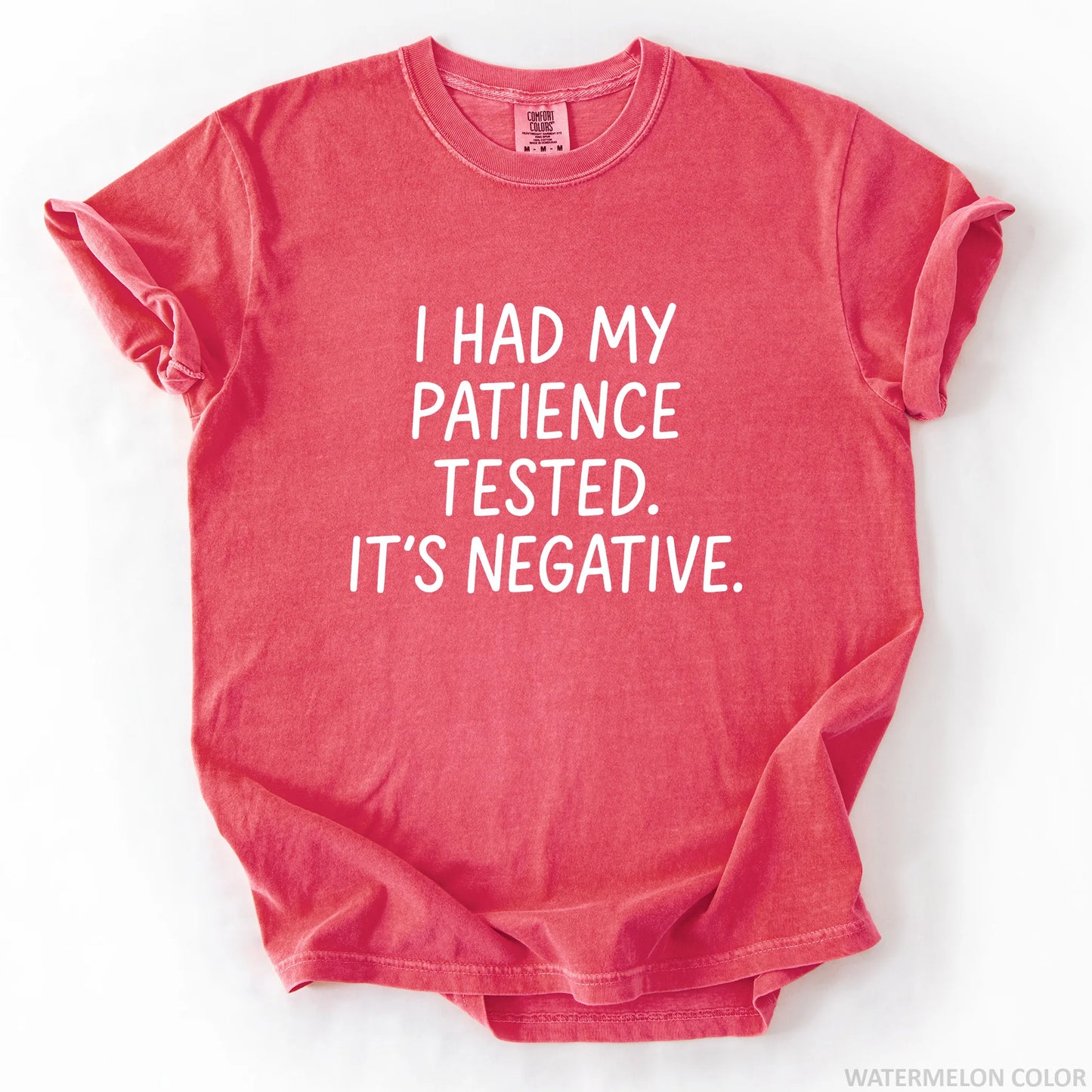 I Had My Patience Tested It's Negative T-Shirt