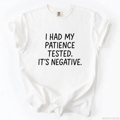 I Had My Patience Tested It's Negative T-Shirt