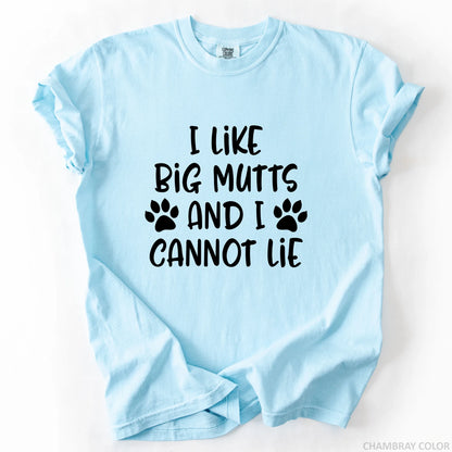 I Like Big Mutts And I Cannot Lie T-Shirt