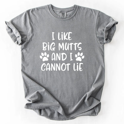 I Like Big Mutts And I Cannot Lie T-Shirt