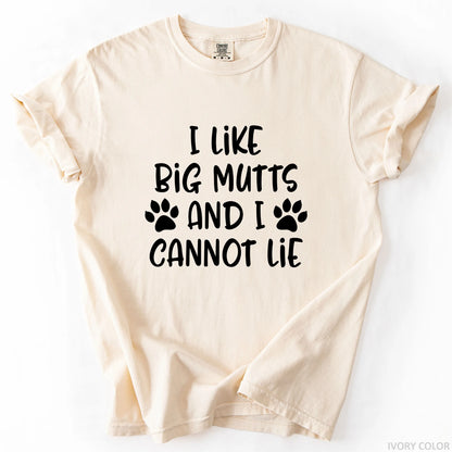 I Like Big Mutts And I Cannot Lie T-Shirt