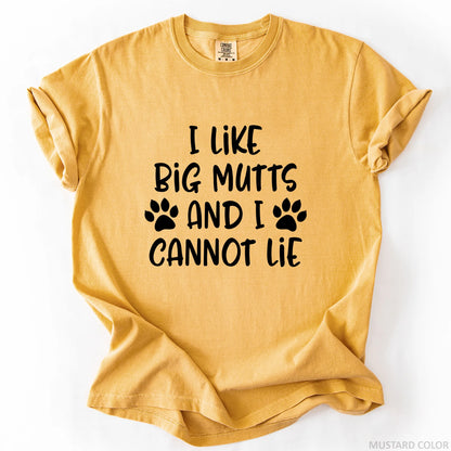 I Like Big Mutts And I Cannot Lie T-Shirt