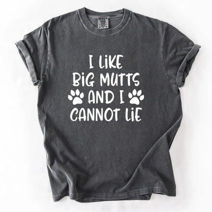 I Like Big Mutts And I Cannot Lie T-Shirt