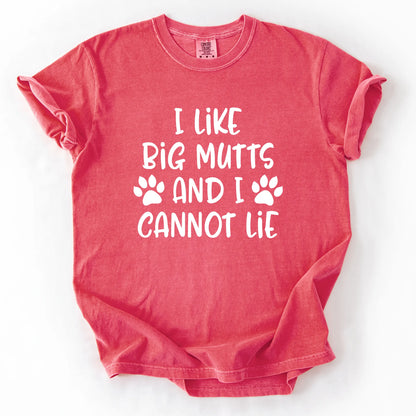 I Like Big Mutts And I Cannot Lie T-Shirt