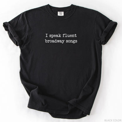 I Speak Fluent Broadway Songs T-Shirt