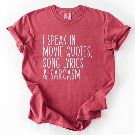 I Speak In Movie Quotes Song Lyrics And Sarcasm T-Shirt