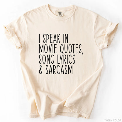 I Speak In Movie Quotes Song Lyrics And Sarcasm T-Shirt