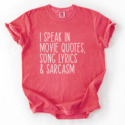 I Speak In Movie Quotes Song Lyrics And Sarcasm T-Shirt