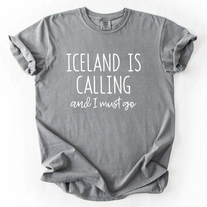 Iceland Is Calling And I Must Go T-Shirt