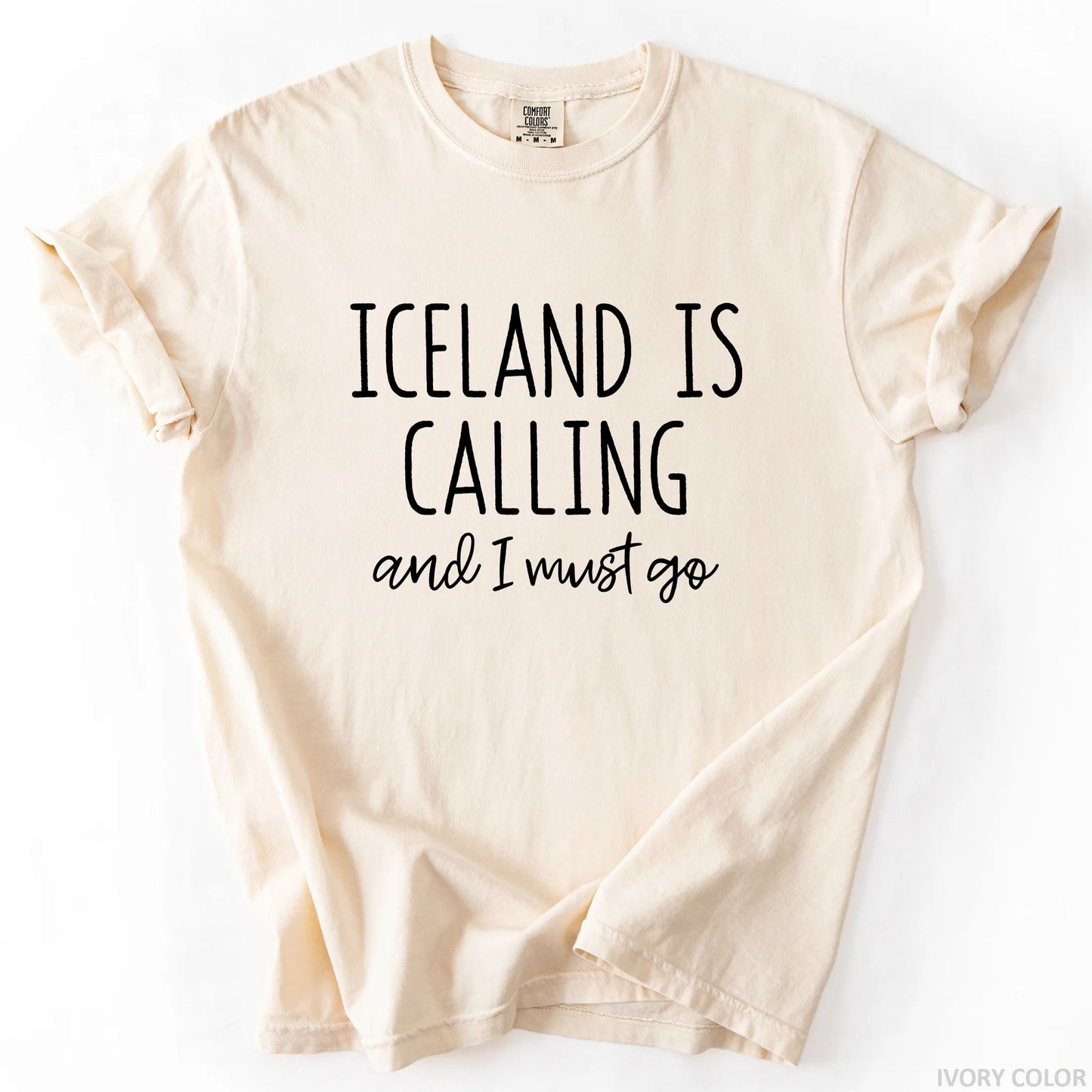 Iceland Is Calling And I Must Go T-Shirt