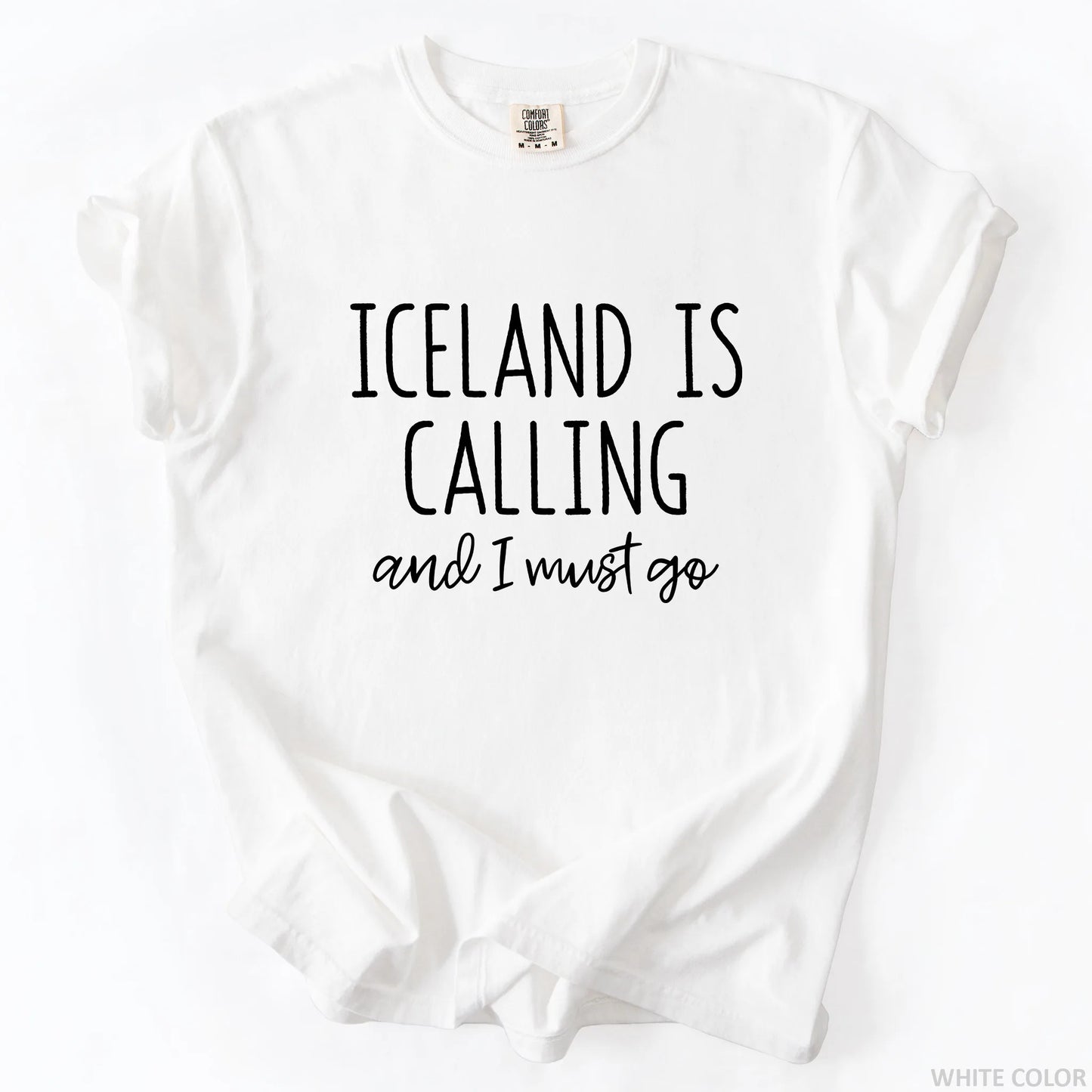 Iceland Is Calling And I Must Go T-Shirt