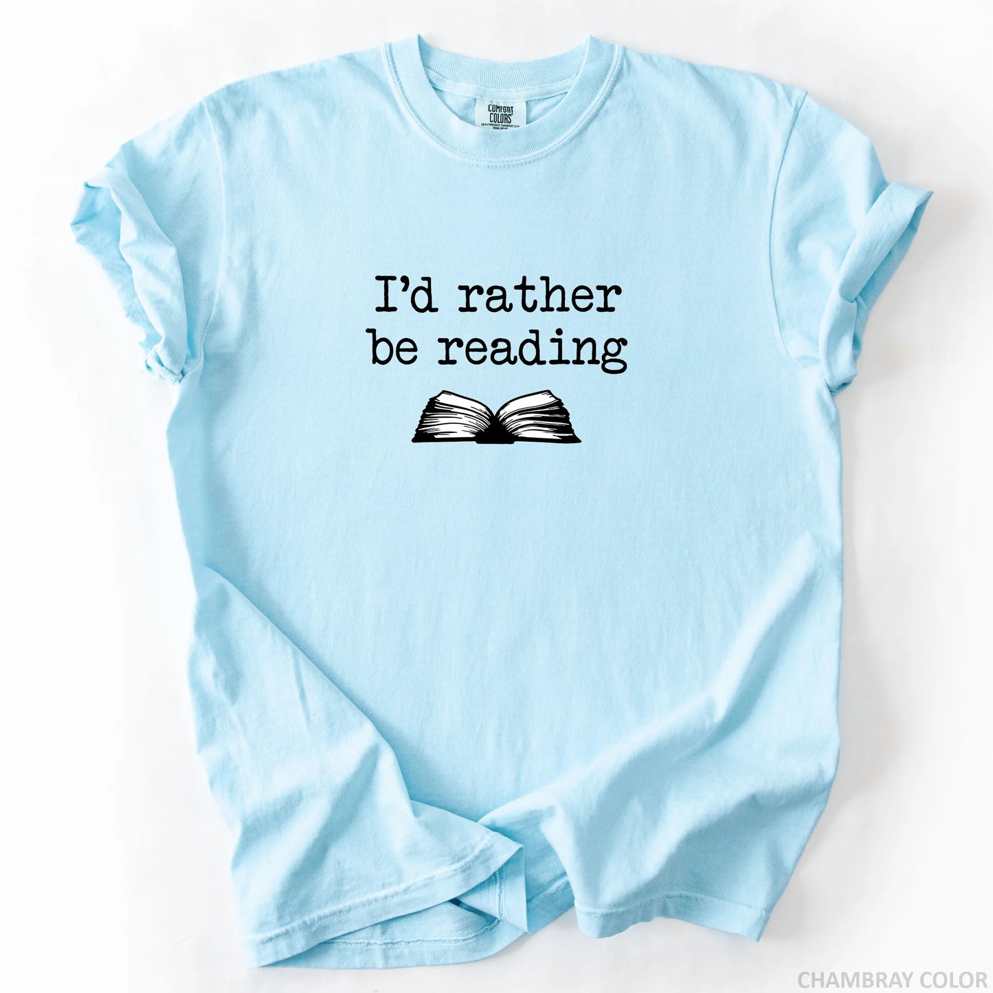 I'd Rather Be Reading T-Shirt