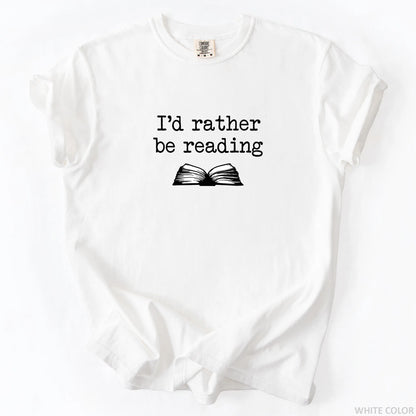 I'd Rather Be Reading T-Shirt