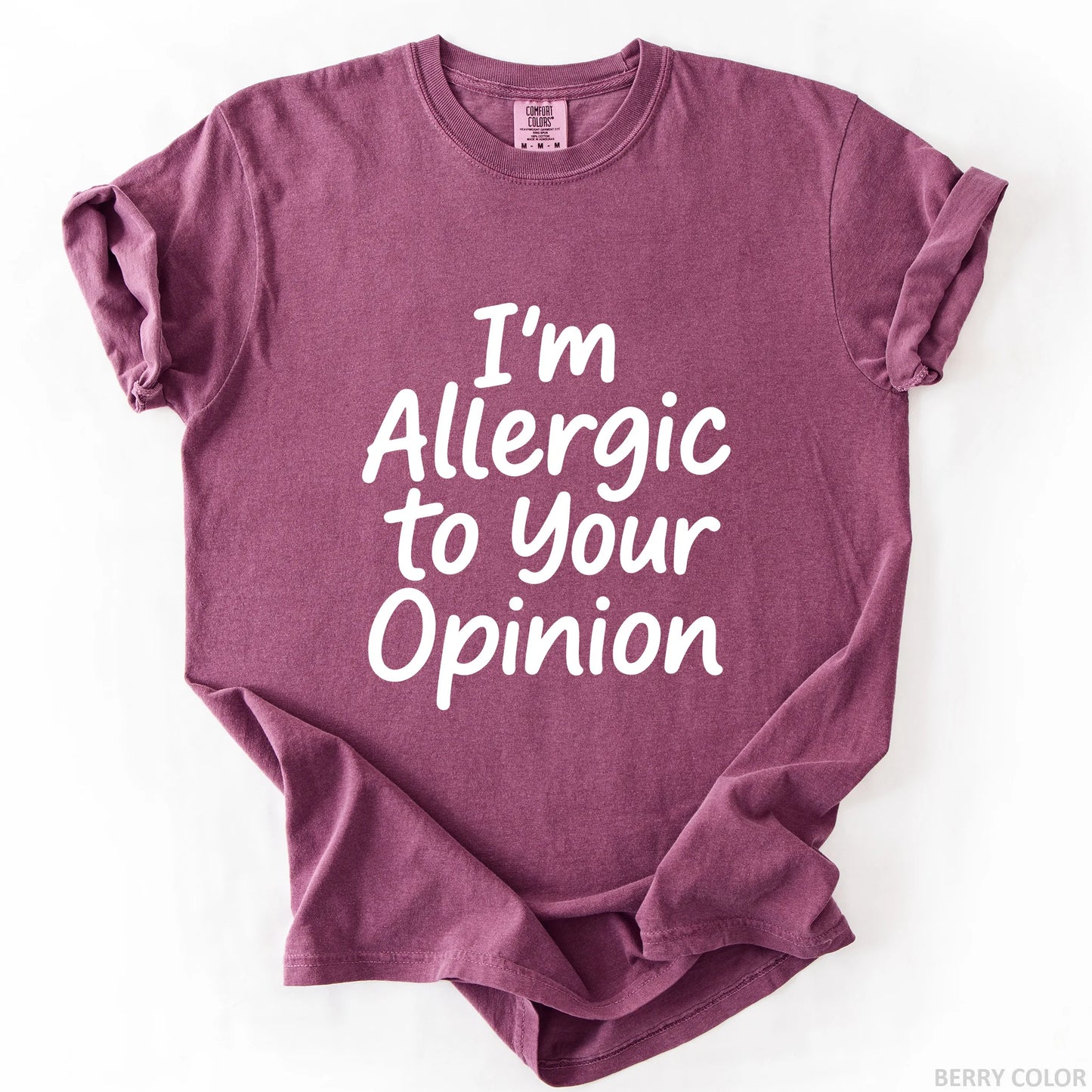 I'm Allergic To Your Opinion T-Shirt
