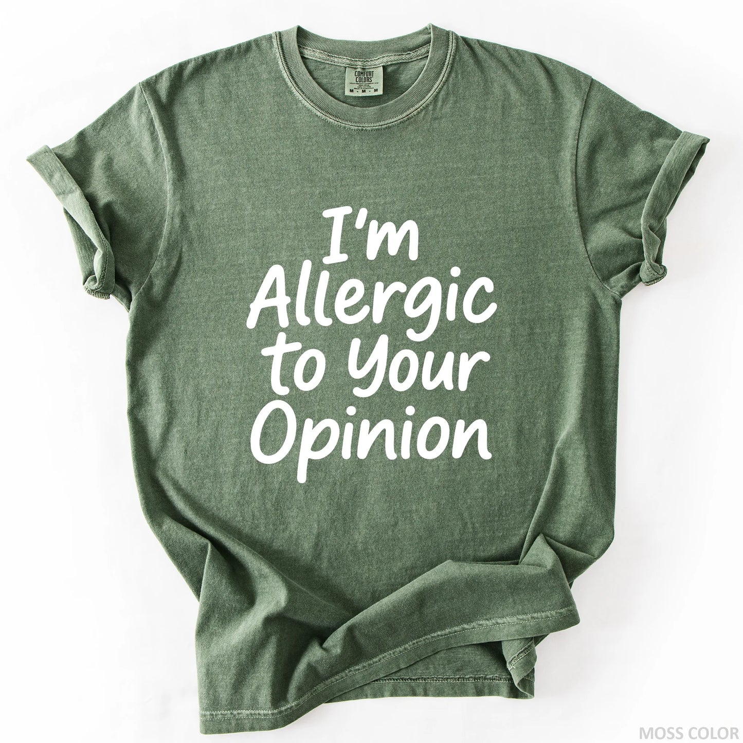 I'm Allergic To Your Opinion T-Shirt