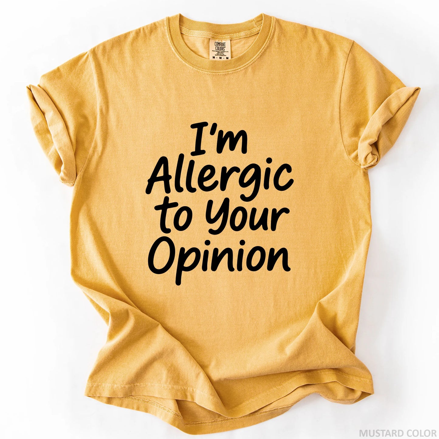 I'm Allergic To Your Opinion T-Shirt