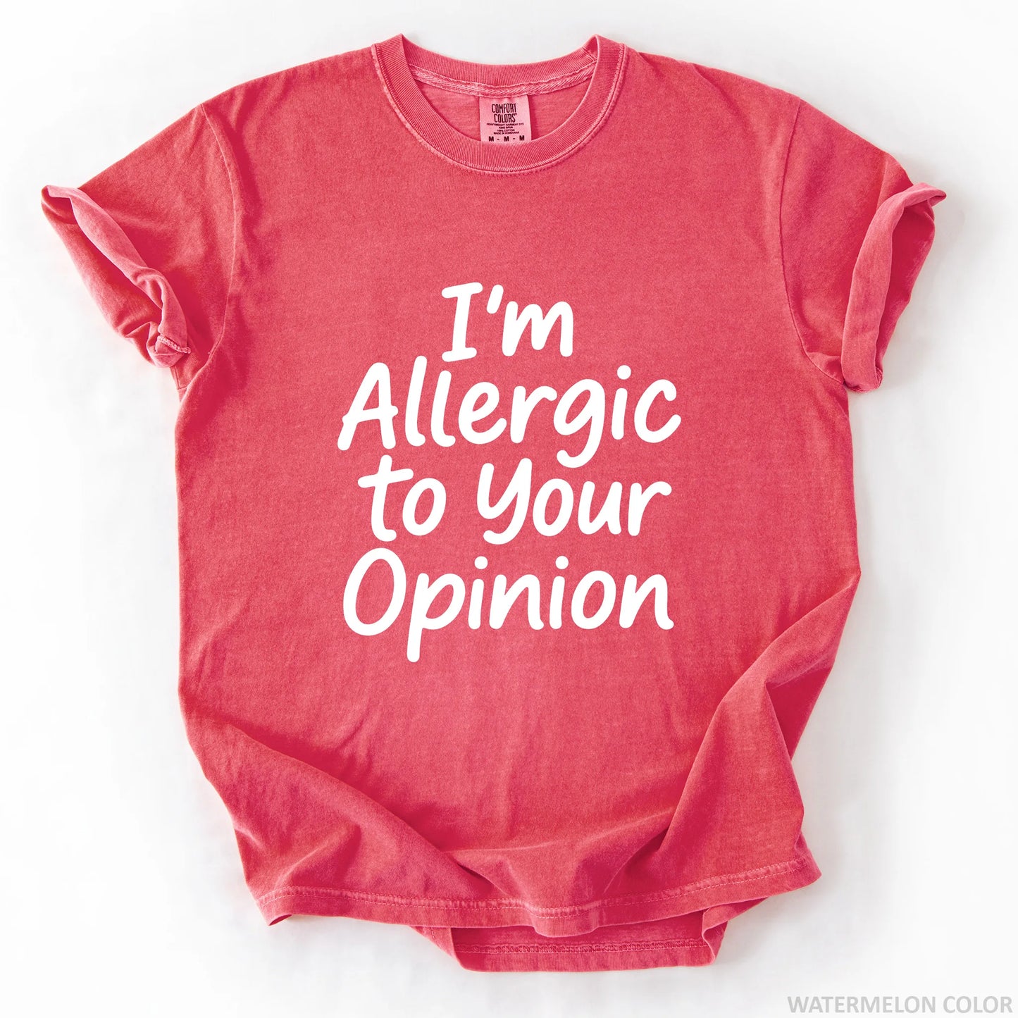 I'm Allergic To Your Opinion T-Shirt
