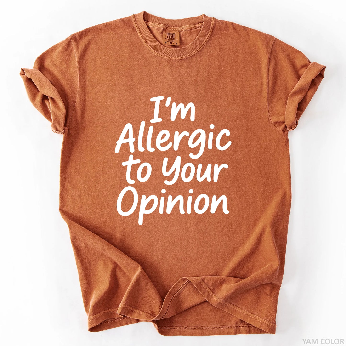 I'm Allergic To Your Opinion T-Shirt