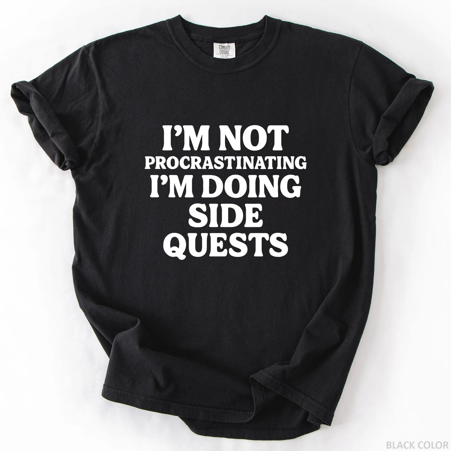 I'm Not Procrastinating I'm Doing Side Quests T-Shirt