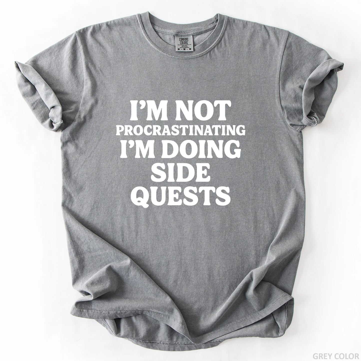 I'm Not Procrastinating I'm Doing Side Quests T-Shirt