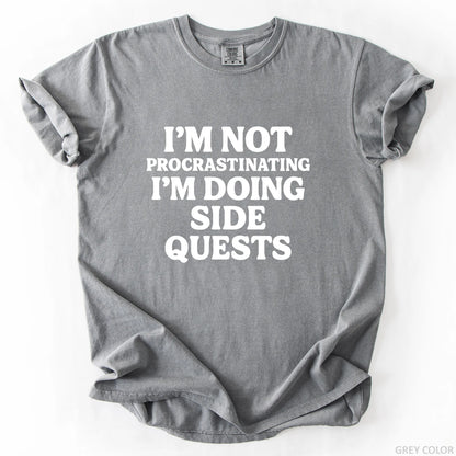 I'm Not Procrastinating I'm Doing Side Quests T-Shirt