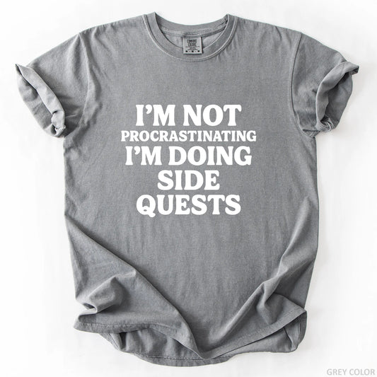 I'm Not Procrastinating I'm Doing Side Quests T-Shirt