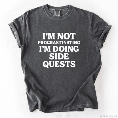 I'm Not Procrastinating I'm Doing Side Quests T-Shirt