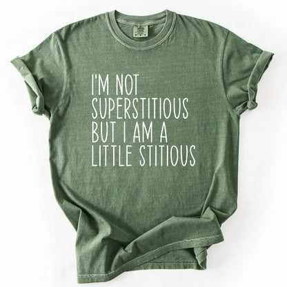 I'm Not Superstitious But A Little Stitious T-Shirt