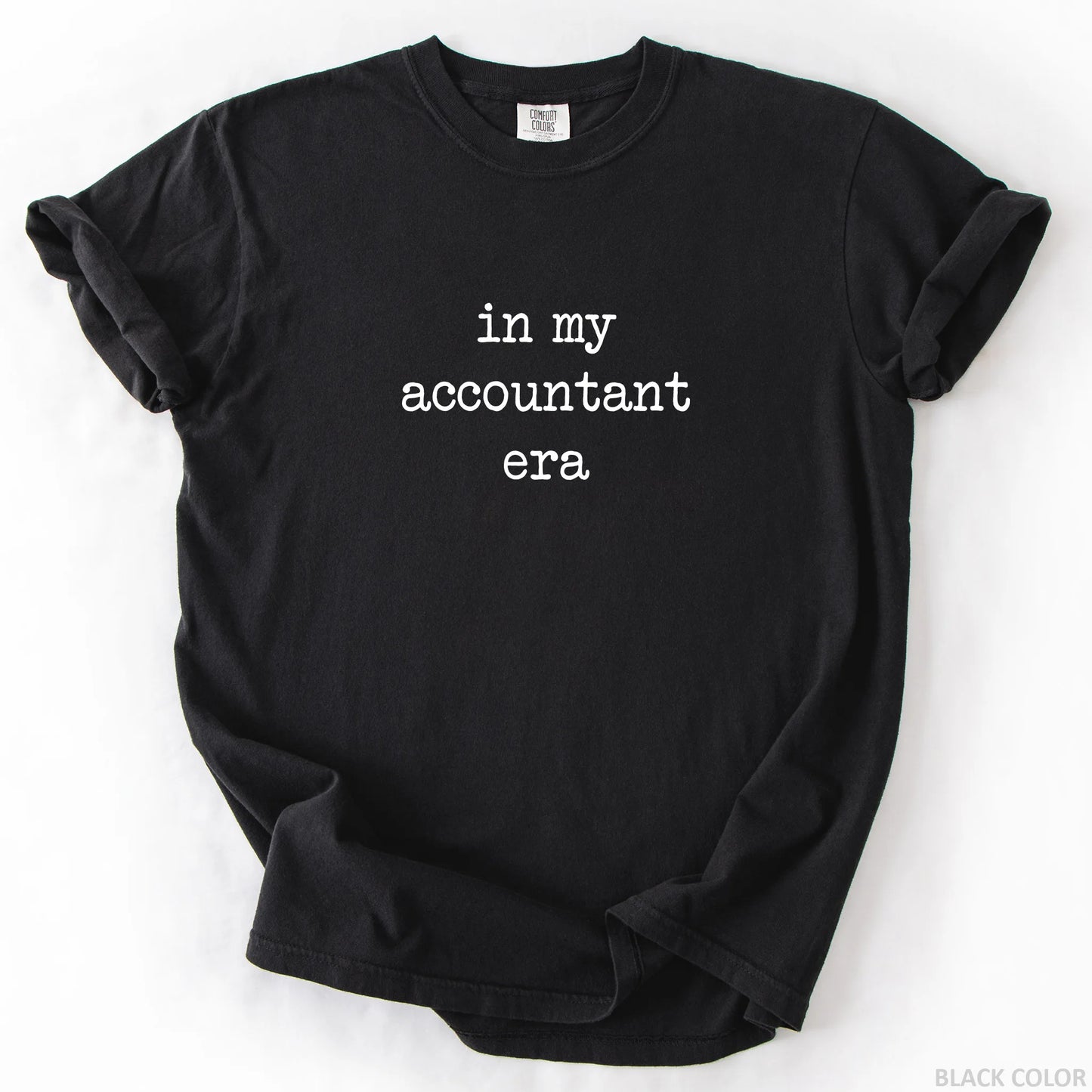 In My Accountant Era T-Shirt