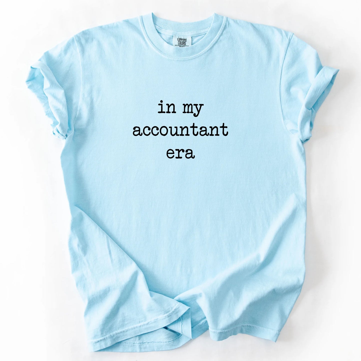 In My Accountant Era T-Shirt