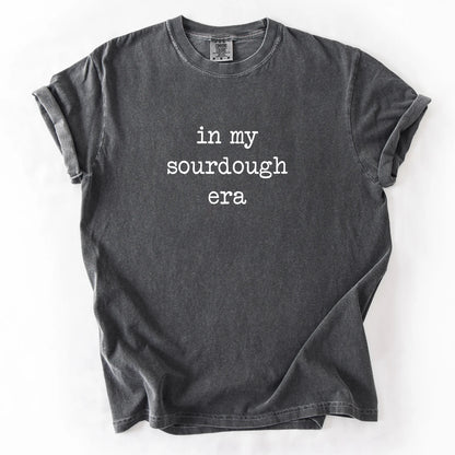 In My Sourdough Era T-Shirt