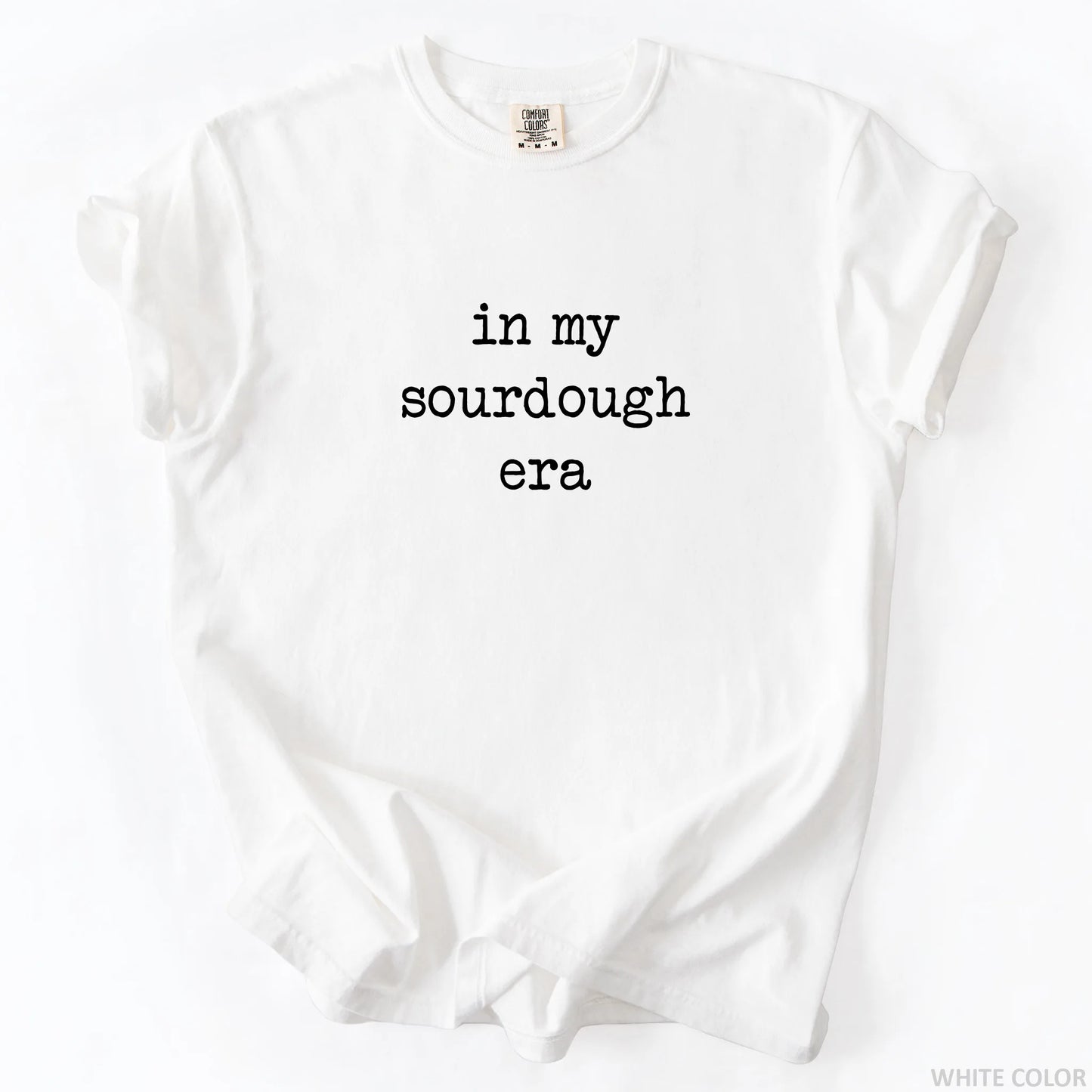 In My Sourdough Era T-Shirt