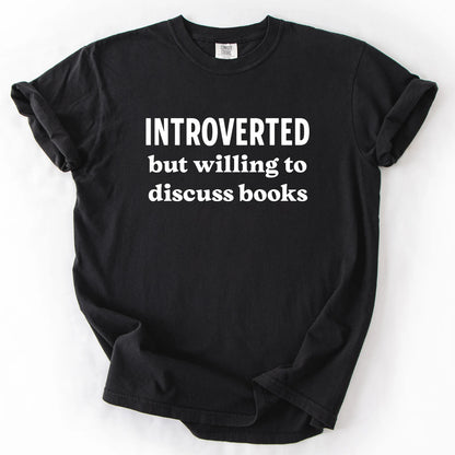 Introverted But Willing To Discuss Books T-Shirt