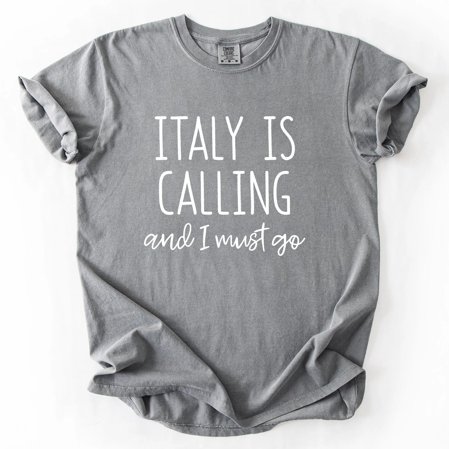 Italy Is Calling And I Must Go T-Shirt