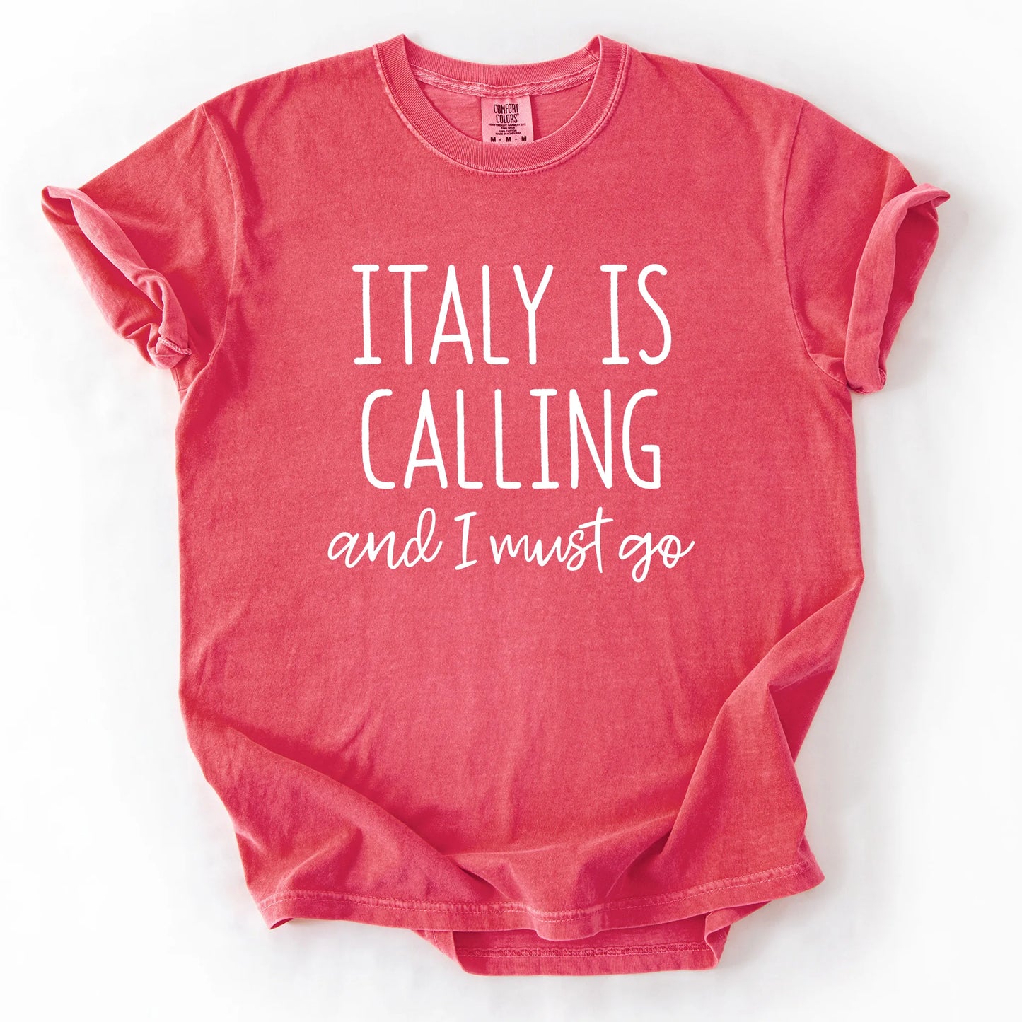 Italy Is Calling And I Must Go T-Shirt