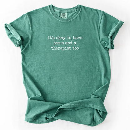 It's Okay To Have Jesus And A Therapist Too T-Shirt