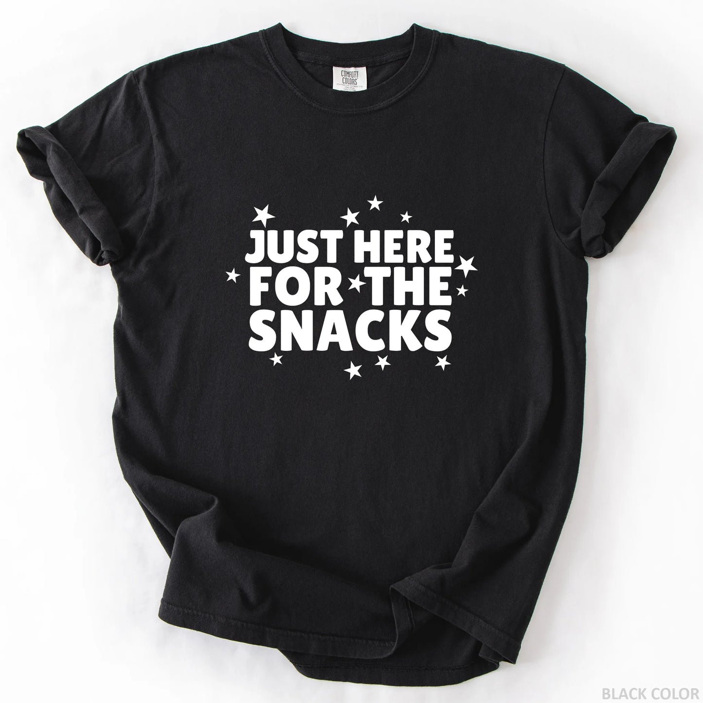 Just Here For The Snacks T-Shirt
